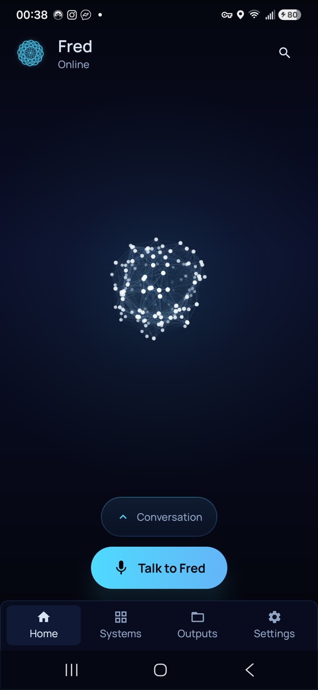 The Fred phone app home screen — the same assistant that runs on your computer, reachable from anywhere